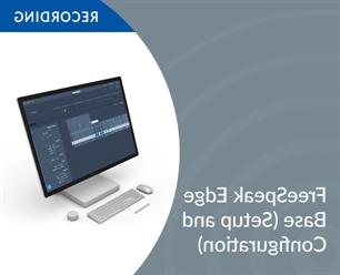 Recording - FreeSpeak Edge Base (Setup and Configuration)